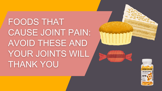 Foods That Cause Joint Pain: Avoid These and Your Joints Will Thank You