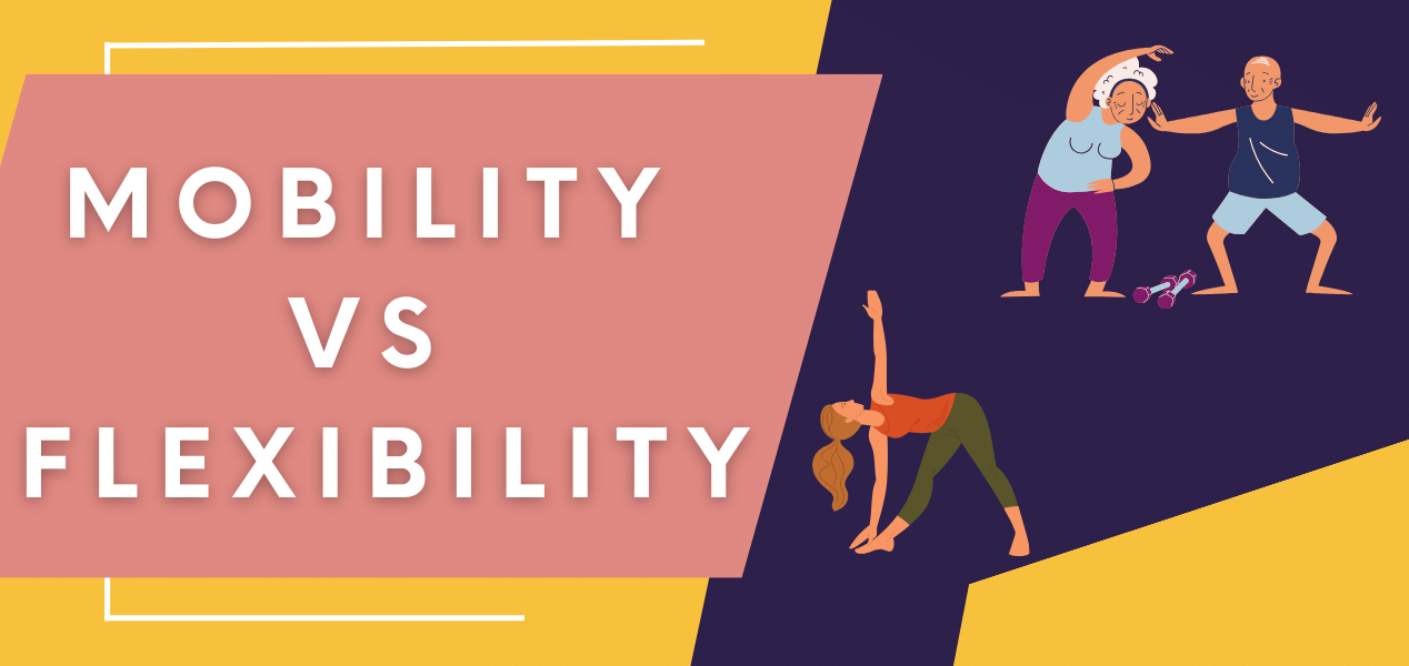 Mobility vs Flexibility: Understand The Differences – Physio Flex Pro